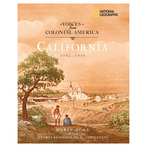 Stock image for Voices From Colonial America: California 1542-1850 for sale by BookHolders