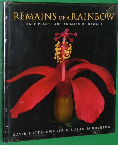 Imagen de archivo de Remains of a Rainbow: Rare Plants and Animals of Hawaii a la venta por BooksRun