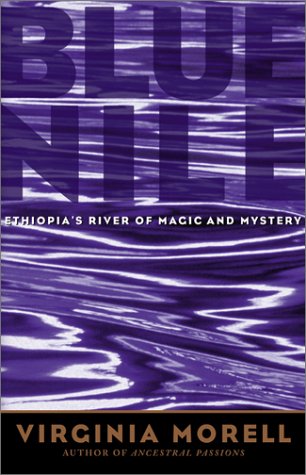 Beispielbild fr Blue Nile: Ethiopia's River of Magic and Mystery (Adventure Press) zum Verkauf von Wonder Book