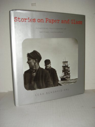 9780792264347: STORIES ON PAPER AND GLASS: Pioneering Photography at National Geographic