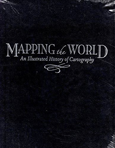 Imagen de archivo de Mapping the World: An Illustrated History of Cartography a la venta por Hawking Books