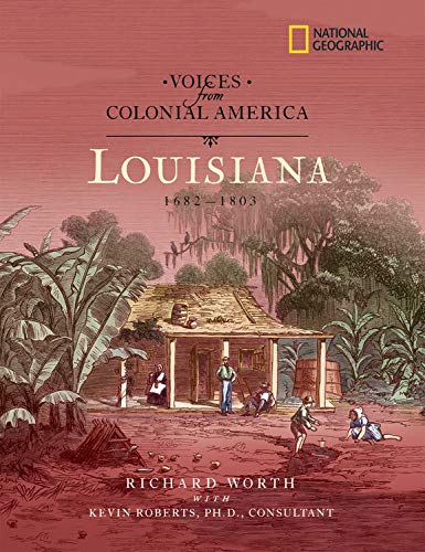 Stock image for Voices from Colonial America: Louisiana, 1682-1803 (National Geographic Voices from ColonialAmerica) for sale by Decluttr