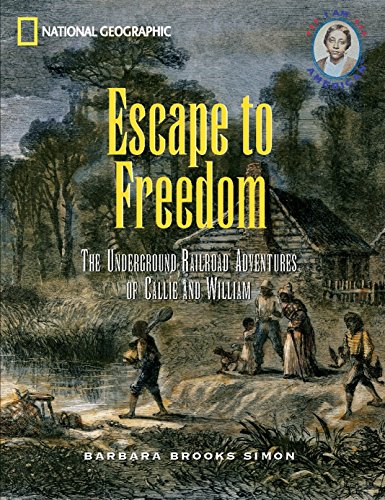 9780792265511: Escape to Freedom: The Underground Railroad Adventures of Callie and William