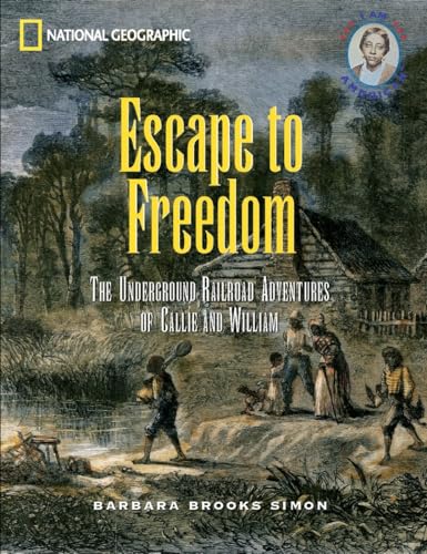 

Escape to Freedom: The Underground Railroad Adventures of Callie and William (I Am American)
