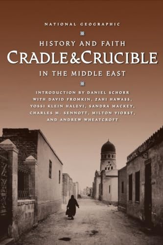 Stock image for Cradle & Crucible: History and Faith in the Middle East for sale by Half Price Books Inc.