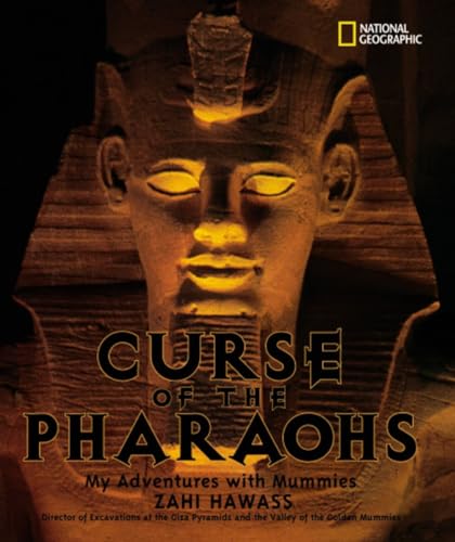 The Curse of the Pharaohs : My Adventures with Mummies (Bccb Blue Ribbon Nonfiction Book Award (Awards)) (Bccb Blue Ribbon Nonfiction Book Award (Awards)) - Zahi Hawass