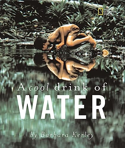 Stock image for A Cool Drink of Water (Barbara Kerley Photo Inspirations) for sale by Your Online Bookstore