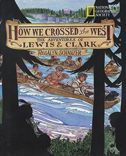 Imagen de archivo de How We Crossed The West: The Adventures Of Lewis And Clark a la venta por ZBK Books