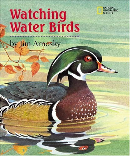 Stock image for Watching Water Birds (Watching Wildlife With Jim Arnosky) for sale by Front Cover Books