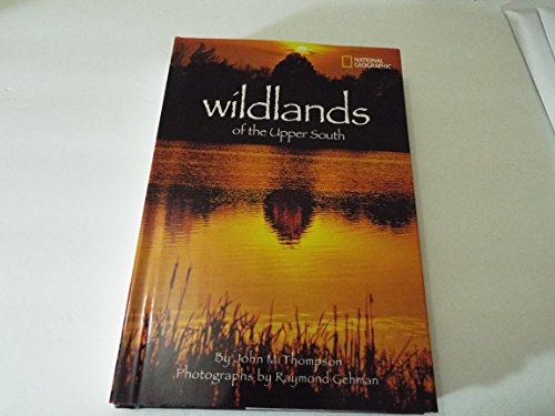 Stock image for Wildlands of the Upper South [Hardcover] Thompson, John M. and Gehman, Raymond (photographer) for sale by Mycroft's Books