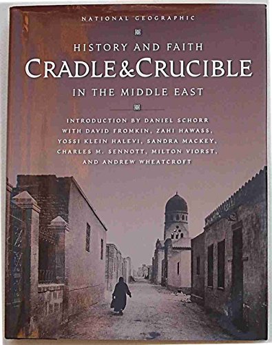 Beispielbild fr Cradle and Crucible : History and Faith in the Middle East zum Verkauf von Better World Books