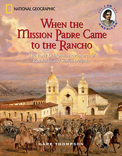 9780792269458: When the Mission Padre Came to the Rancho: The Early California Adventures of Rosalinda and Simon Delgado (I Am American)