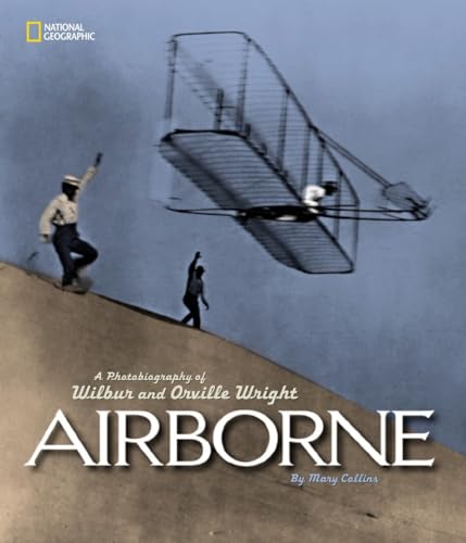 Stock image for Airborne (Direct Mail Edition) : A Photobiography of Wilbur and Orville Wright for sale by Better World Books: West