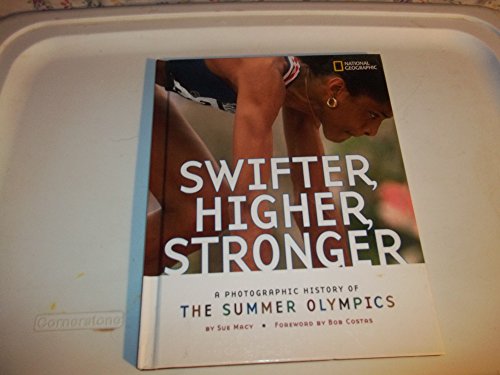 Beispielbild fr Swifter, Higher, Stronger : A Photographic History of the Summer Olympics zum Verkauf von Better World Books