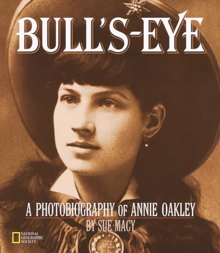 Stock image for Bull's-Eye (Direct Mail Edition): A Photobiography Of Annie Oakley (Photobiographies) for sale by Orion Tech