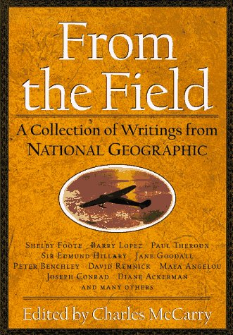 Imagen de archivo de From the Field: Collection of Writings from "National Geographic" a la venta por WorldofBooks