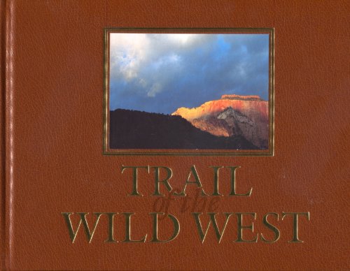 Imagen de archivo de Trail of the Wild West : Rediscovering the American Frontier a la venta por Better World Books: West
