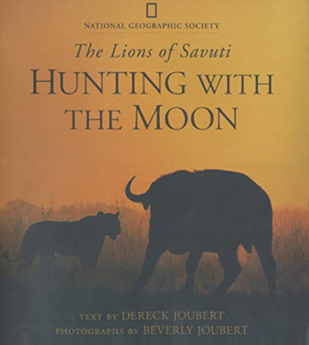 9780792270201: Hunting With the Moon: The Lions of Savuti