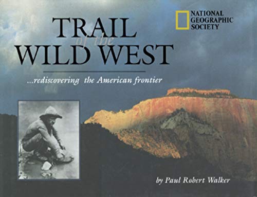 9780792270218: TRAIL OF THE WILD WEST: Rediscovering the American Frontier