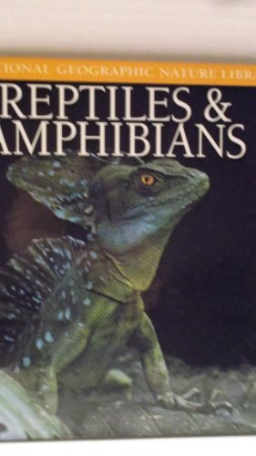 Imagen de archivo de Reptiles & Amphibians (National Geographic Nature LIbrary) a la venta por Gulf Coast Books