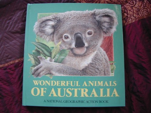 9780792270768: Wonderful Animals of Australia (National Geographic Action Book)