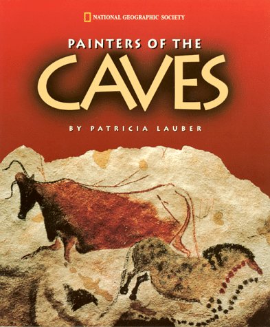 9780792270959: Painters of The Caves (National Geographic Society)
