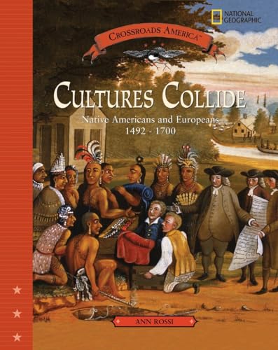 Imagen de archivo de Cultures Collide: Native American and Europeans 1492-1700 (Crossroads America) a la venta por SecondSale