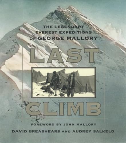 9780792273103: Last Climb: The Legendary Everest Expeditions of George Mallory