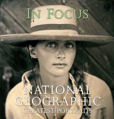 9780792273639: In Focus: National Geographic Greatest Photographs: National Geographic Greatest Portraits (National Geographic's Greatest Photographs)