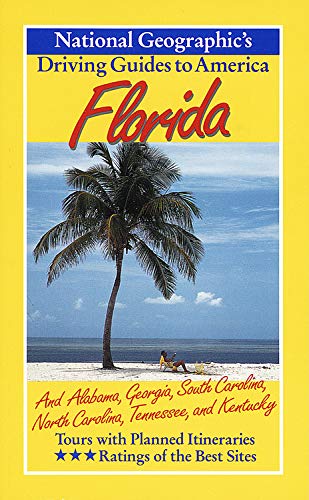9780792273684: National Geographic Guide to Florida: 1999 (National Geographic's Driving Guides to America) [Idioma Ingls]: And Alabama, Georgia, South Carolina, North Carolina, Tennessee, and Kentucky