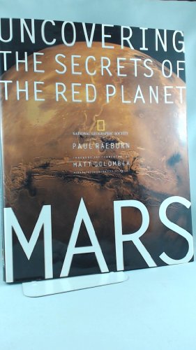 Imagen de archivo de Mars : Uncovering the Secrets of the Red Planet a la venta por Better World Books