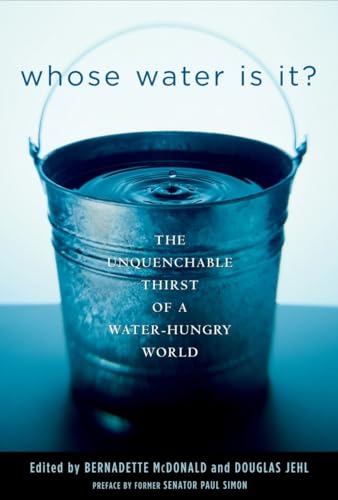 Imagen de archivo de Whose Water Is It?: The Unquenchable Thirst of a Water-Hungry World a la venta por Ergodebooks