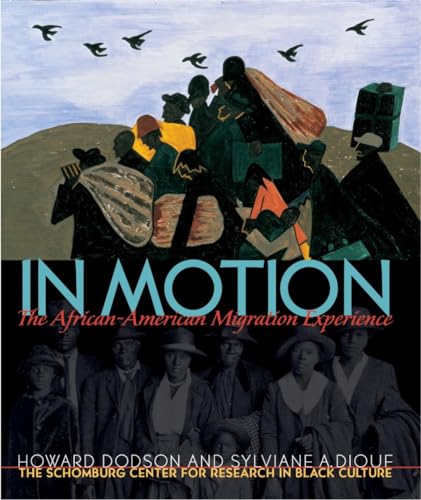 In Motion: The African-American Migration Experience (9780792273851) by Schomburg Center For Research; Dodson, Howard; Diouf, Sylviane A.