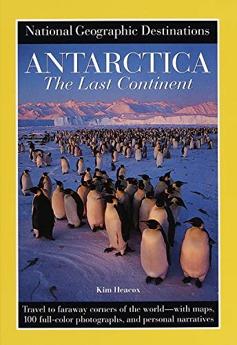 National Geographic Destinations, Antarctica the Last Continent (9780792274544) by National Geographic Society