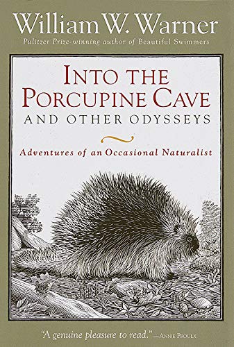 Stock image for Into the Porcupine Cave: Essays from a Lifelong Naturalist for sale by WorldofBooks