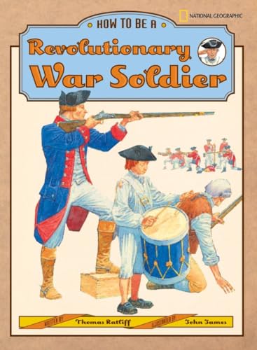 Stock image for How to Be a Revolutionary War Soldier for sale by Better World Books