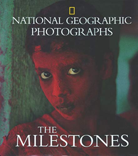 Stock image for National Geographic Photographs : The Milestones for sale by Better World Books: West