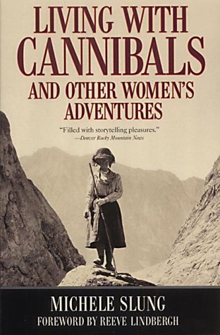 Imagen de archivo de Living with Cannibals and Other Women's Adventures (Adventure Press) a la venta por SecondSale