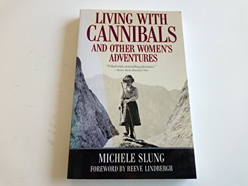 Stock image for Living with Cannibals and Other Women's Adventures (Adventure Press) for sale by Half Price Books Inc.