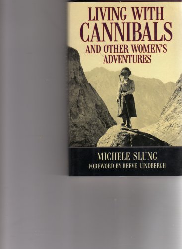 Beispielbild fr Living With Cannibals and Other Women's Adventures zum Verkauf von Court Street Books/TVP Properties, Inc.