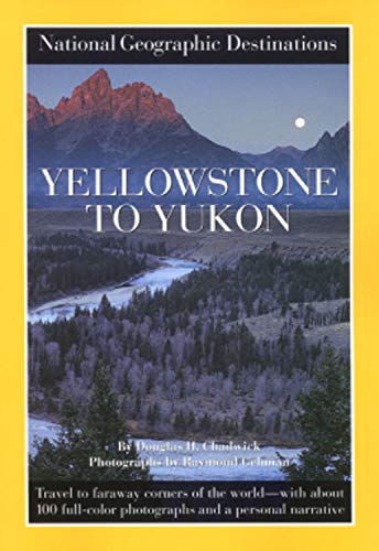 Stock image for Yellowstone to Yukon : National Geographic Destinations Series for sale by Better World Books