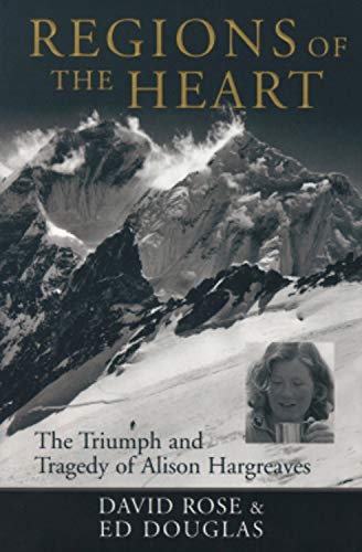 Beispielbild fr Regions of the Heart : The Triumph and Tragedy of Alison Hargreaves zum Verkauf von Better World Books