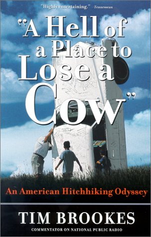 Stock image for A Hell of a Place to Lose a Cow': An American Hitchhiking Odyssey for sale by Wonder Book