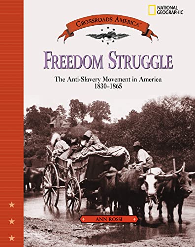 Imagen de archivo de Freedom Struggle: The Anti-Slavery Movement 1830-1865 (Crossroads America) a la venta por Jenson Books Inc