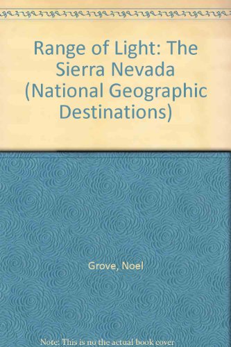 Stock image for Range of Light: The Sierra Nevada (National Geographic Destinations) for sale by Half Price Books Inc.