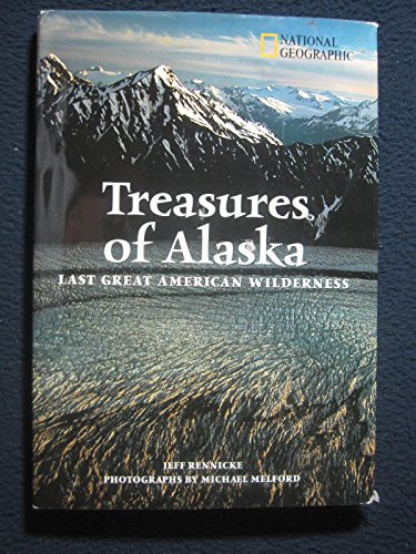 Stock image for Treasures of Alaska: Last Great American Wilderness for sale by Foggypaws