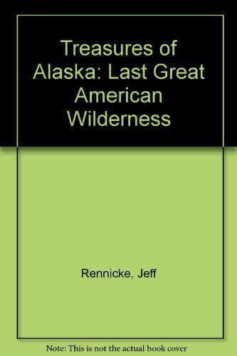 Stock image for Treasures of Alaska: The Last Great American Wilderness for sale by HPB-Diamond