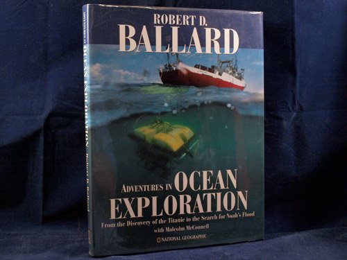 Stock image for Adventures in Ocean Exploration : From the Discovery of the Titanic to the Quest for Noah's Ark for sale by Better World Books