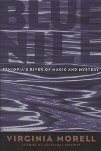 Beispielbild fr Blue Nile : Ethiopia's River of Magic and Mystery zum Verkauf von Better World Books