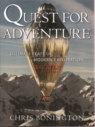 Stock image for The Quest For Adventure: Remarkable Feats Of Exploration And Adventure: Ultimate Feats of Modern Exploration for sale by WorldofBooks